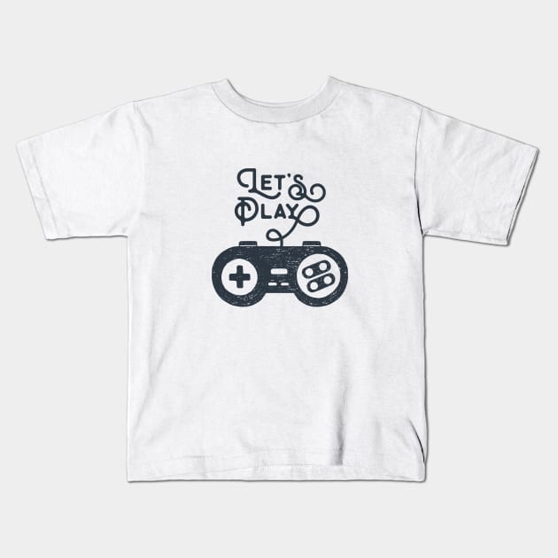 Let's Play. Joystick. Motivational Quote. Fun Kids T-Shirt by SlothAstronaut